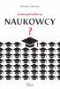 Dla kogo naukowcy....
