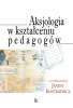 Aksjologia w kształceniu pedagogów