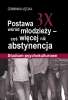 Postawa 3X wśród młodzieży – coś więcej niż abstynencja