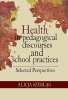 Health in pedagogical discourses and school practices