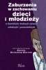 Zaburzenia w zachowaniu dzieci i młodzieży w kontekście trudnych sytuacji szkolnych i pozaszkolnych