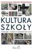 Kultura szkoły. Studium teoretyczno-empiryczne