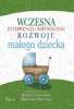 Wczesna interwencja i wspomaganie rozwoju małego dziecka