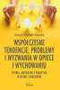 Współczesne tendencje, problemy i wyzwania w opiece i wychowaniu